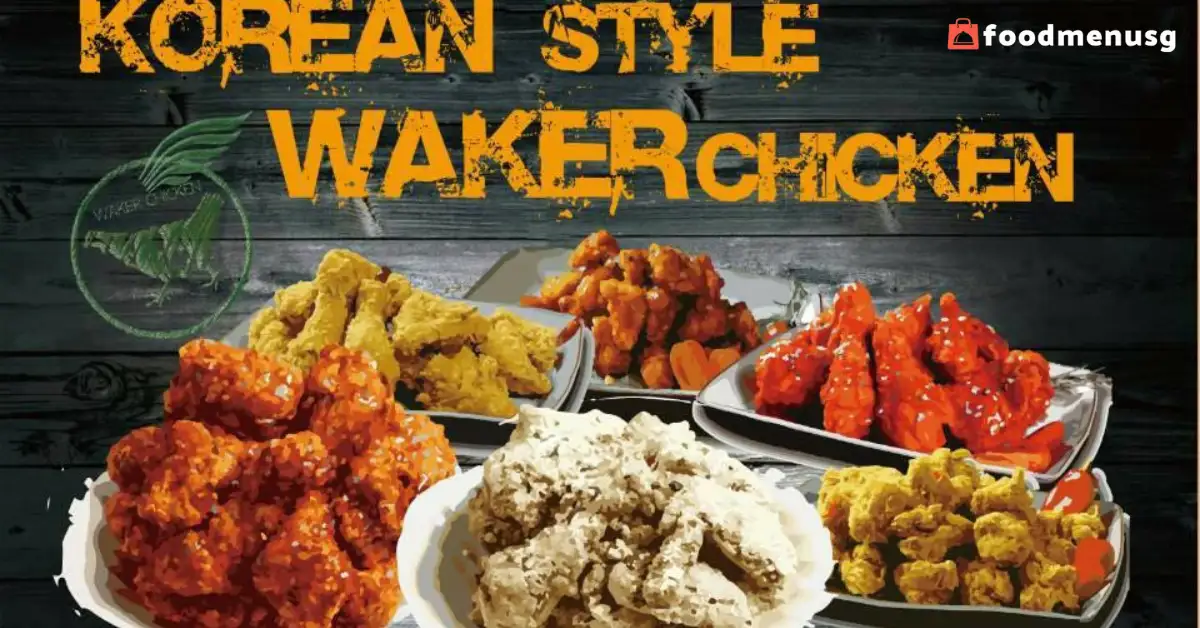 Waker Chicken Menu Prices Singapore